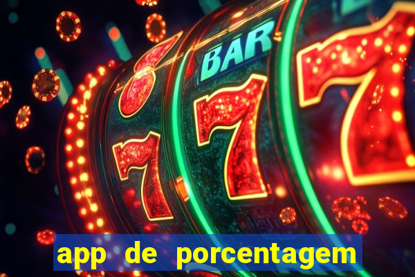 app de porcentagem de jogos slots